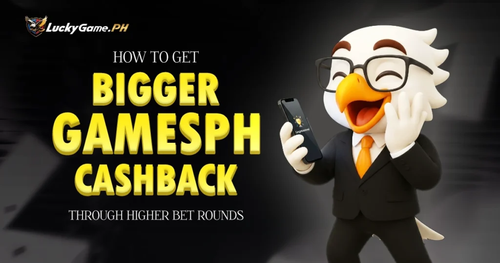 How to Get Bigger GamesPH Cashback Through Higher Bet Rounds
