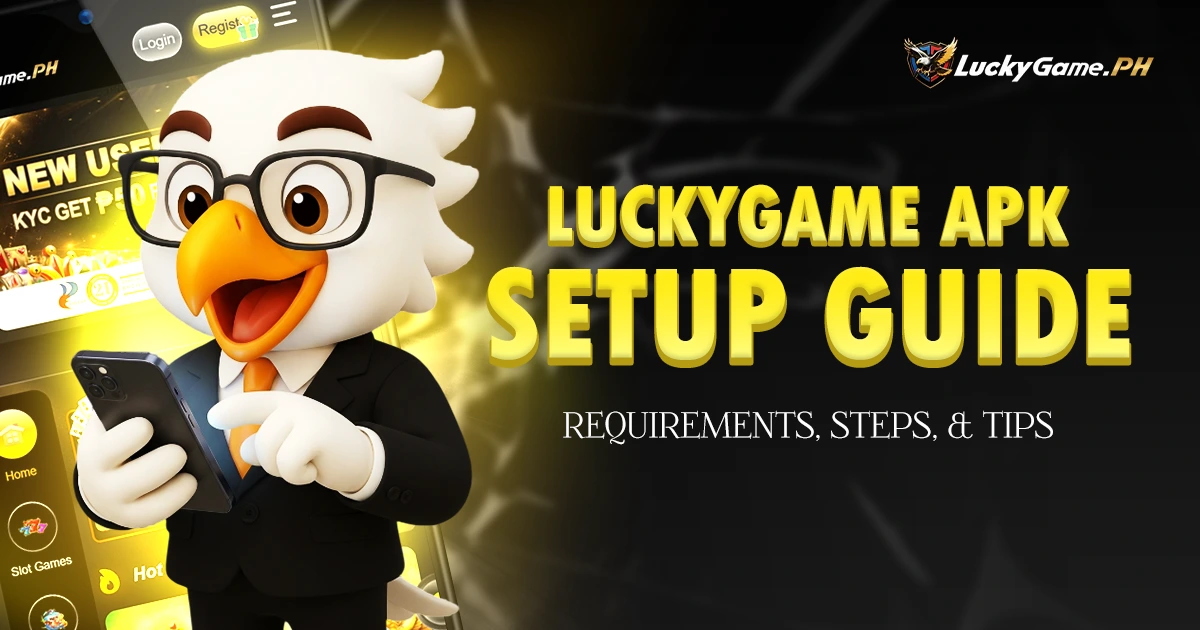 LuckyGame APK Setup Guide: Requirements, Steps, and Tips
